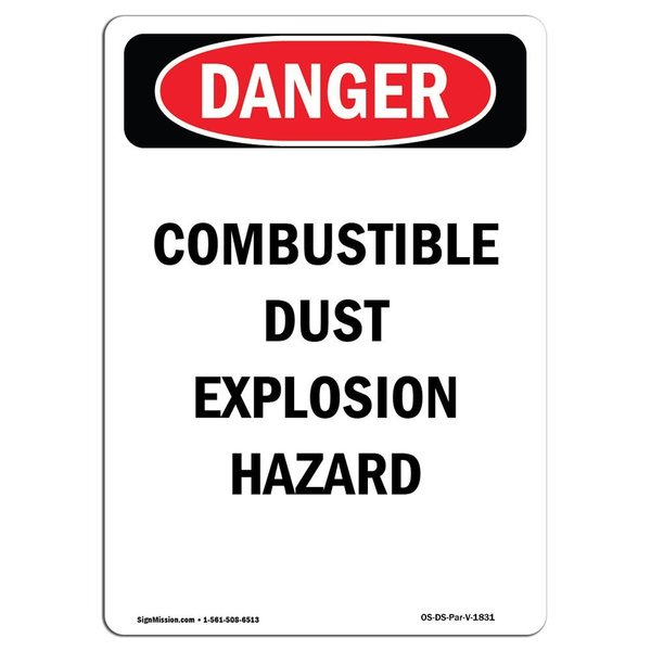Signmission Safety Sign, OSHA Danger, 10" Height, Portrait Combustible Dust Explosion Hazard, Portrait OS-DS-D-710-V-1831